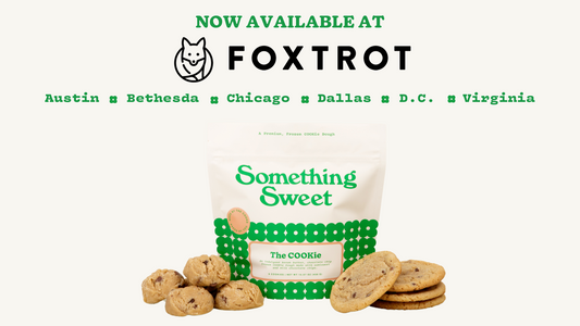 Something Sweet announce at Foxtrot Markets cookies cookie dough